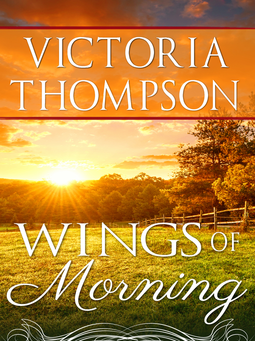 Title details for Wings of Morning by Victoria Thompson - Available